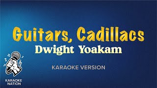 Dwight Yoakam  Guitars Cadillacs Karaoke Song with Lyrics [upl. by Erlina]