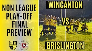 NONLEAGUE PLAY OFF FINAL PREVIEW Wincanton Town V Brislington 🐝⚽️ [upl. by Udele915]