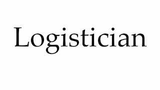 How to Pronounce Logistician [upl. by Alekat]