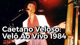 Caetano Veloso Show Velô Ao Vivo 1984 [upl. by Aisan]