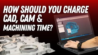 Should You Charge The Same for CAD CAM amp Machining  Machine Shop Talk Ep120 [upl. by Aserehtairam931]