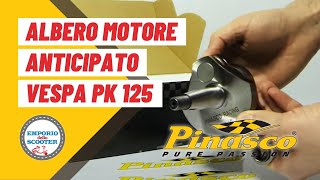 ALBERO MOTORE ANTICIPATO PINASCO VESPA PK 125 ET350 CONO 20 [upl. by Ahsirpac]