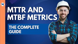 The Complete Guide to MTTR and MTBF Metrics [upl. by Notgnilliw]