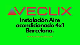 Instalación Aire acondicionado 4x1 Barcelona VECLIX [upl. by Burch]