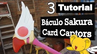 El Báculo de Cardcaptor Sakura ¿Cómo hacerlo  Tutoriales con Mayafaquer [upl. by Miof Mela]