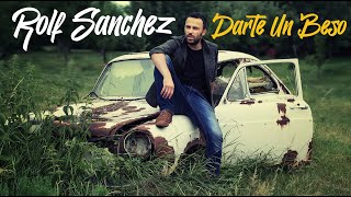 Rolf SanchezDarte Un Beso Lyrics [upl. by Stark]