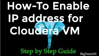 Enable IP address for Cloudera virtual machine [upl. by Learsi568]