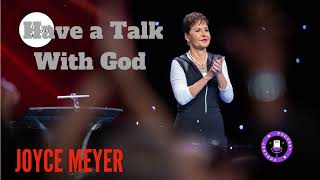 Have a Talk With God  Joyce Meyer  Leader of the Ministry of Beliefs [upl. by Myo235]