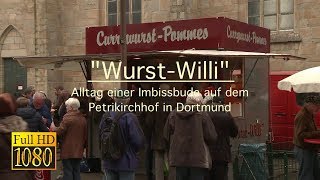 quotWurstWilliquot  ImbissStand Dortmund Kurzreportage Full HD 1080p [upl. by Millicent]