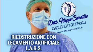 RICOSTRUZIONE CON LEGAMENTO ARTIFICIALE LARS [upl. by Birdt]