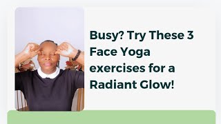 3 Simple Face Yoga exercises for Busy Women [upl. by Georgette431]