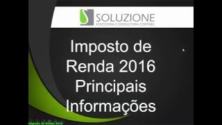 Imposto de Renda 2016  Principais Dúvidas Respondidas  Obrigatoriedade Prazo e Deduções [upl. by Lemak750]