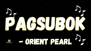 ORIENT PEARL PAGSUBOK  KARAOKE VERSION [upl. by Sidoon302]