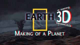 Earth Making of a Planet 3D  3dHSBS 4k60fps  National Geographic [upl. by Sima156]