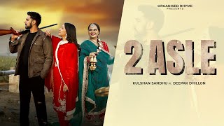 2 Asle  Kulshan Sandhu  Deepak Dhillon  Official Video  New Punjabi Song 2024 [upl. by Rosena]