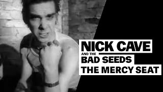 Nick Cave amp The Bad Seeds  The Mercy Seat [upl. by Arramas]