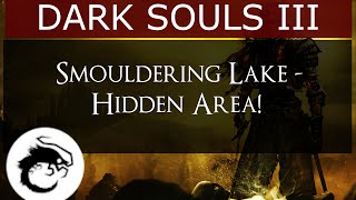 Dark Souls 3  Smouldering Lake  HiddenSecret Area [upl. by Naenej611]