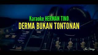 Karaoke HERMAN TINO  DERMA BUKAN TONTONAN [upl. by Eppillihp]