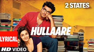 Lyrical Hullaare  2 States  Arjun Kapoor  Alia Bhatt  Shankar Mahadevan [upl. by Ecienal358]