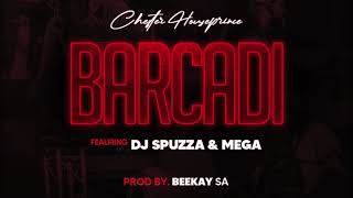 Chester Houseprince  Barcadi ft Dj Spuzza amp Mega Official Audio [upl. by Berkie]