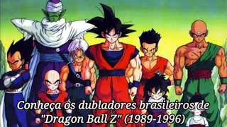 Conheça os dubladores brasileiros de quotDragon Ball Zquot 19891996  Vozes Extraordinárias [upl. by Ielak]