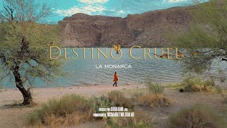 DESTINO CRUEL  LA MONARCA [upl. by Ratib]