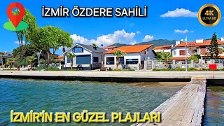 İZMİR ÖZDERE PLAJI  İZMİRİN MANZARASI VE BERRAKLIGI İLE EN GÜZEL PLAJLARI 4K  2024 [upl. by Mimajneb]