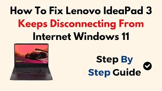 How To Fix Lenovo IdeaPad 3 Keeps Disconnecting From Internet Windows 11 [upl. by Spearing]