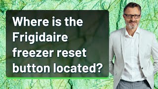 Where is the Frigidaire freezer reset button located [upl. by Ailana]