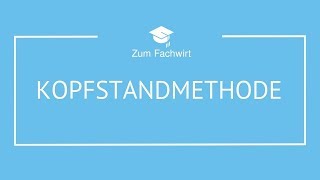 Kopfstandmethode Kreativitätstechnik zur Ideenfindung [upl. by Norda]