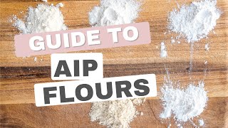 AIP Flours  The Ultimate Guide [upl. by Hoxsie]