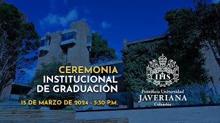 Ceremonia Institucional de Graduación  15 de marzo de 2024 530 pm [upl. by Adnohsak]