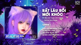 Rất Lâu Rồi Mới Khóc Remix  Bản Hot TikTok  Kiều Chi  Chiều Nay Mưa Giông Ở Đâu Cứ Trút Vào Lòng [upl. by Sukin]