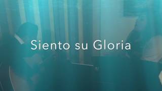 Siento su Gloria  Cover [upl. by Earesed]