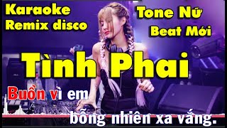 Tình Phai Karaoke Remix – Tone Nữ  Beat Chất Lượng Cao 2023 [upl. by Stiruc423]