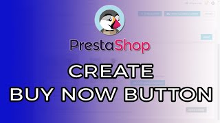 EN Create BUY NOW BUTTON  PrestaShop 17 [upl. by Carry]