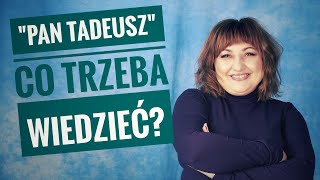 Pan Tadeusz  Co trzeba wiedzieć na lekcje i na egzamin ósmoklasisty z polskiego [upl. by Htidirrem]