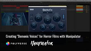 Manipulator Tutorial Creating quotDemonic Voicesquot for Horror Films [upl. by Wamsley]