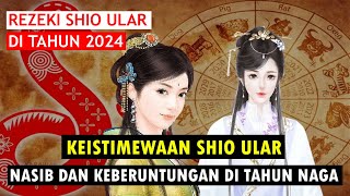 NASIB DAN KEBERUNTUNGAN SHIO ULAR DI TAHUN 2024 [upl. by Ytomit]