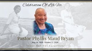 Celebration Of Life For Pastor Phyllis Maud Bryan [upl. by Clary]