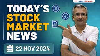 Todays Stock Market News  22112024  Aaj ki Taaza Khabar [upl. by Forrester232]