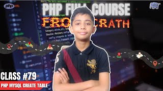 PHP MySQL Create Table  PHP Full Course From Scratch  PHP Tutorial 79 [upl. by Press]