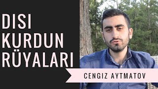 Cengiz Aytmatovdan Dişi Kurdun Rüyaları [upl. by Aranat]