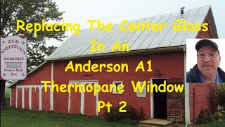 Replacing The Glass In An Anderson A1 Fixed Thermopane Pt 2 [upl. by Eugen23]