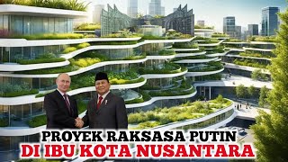 IKN SEMAKIN KEREN❗️Gelontoran Dana Fantastis Proyek Raksasa Dari Rusia dan ADB Hadir Di IKN [upl. by Oirromed472]