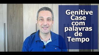 Como usar o S em inglês com palavras de tempo  Genitive Case [upl. by Chemush]