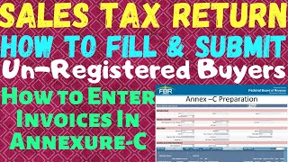 How To Prepare AnnexC In FBR Online  Sales Tax Return 2018  AnnexC For UNRegistered Person [upl. by Enirol]