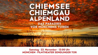 Heimat 46° 48°N  Chiemsee Chiemgau Alpenland  im Kino [upl. by Igic121]