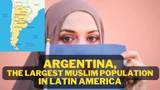 ARGENTINA The Largest Muslim Population in Latin America [upl. by Nekcerb]