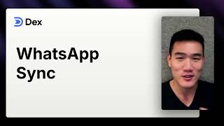 Dex  WhatsApp Sync WhatsApp With Your Personal CRM [upl. by Artined893]